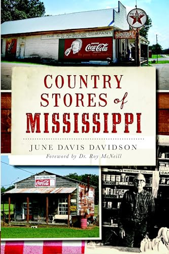Country Stores of Mississippi by June Davis Davidson, 9781626195929