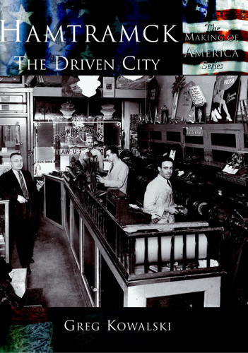 Hamtramck: (The Driven City) by Greg Kowalski, 9780738523804