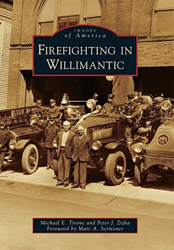 Firefighting in Willimantic by Michael Tirone, Peter Zizka, 9780738592930