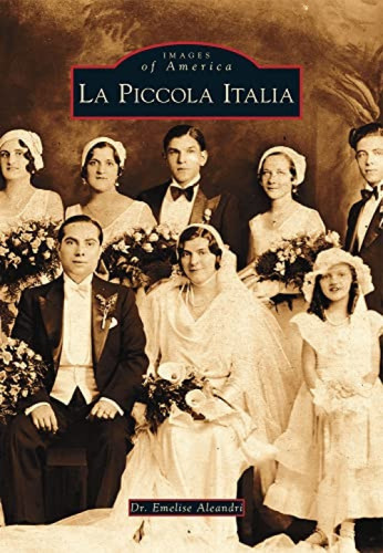 La Piccola Italia by Dr. Emelise Aleandri, 9780738592701