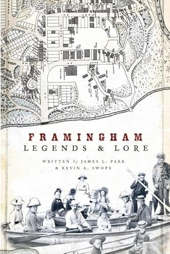 Framingham Legends & Lore by James L. Parr, Kevin Swope, 9781596295650
