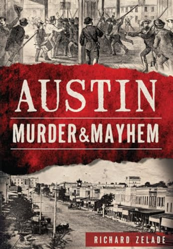 Austin Murder & Mayhem by Richard Zelade, 9781626199170