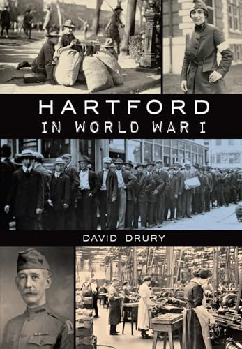 Hartford in World War I by David Drury, 9781626197961