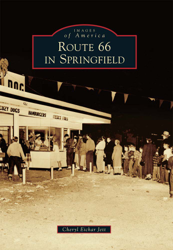 Route 66 in Springfield by Cheryl Eichar Jett, 9780738583761