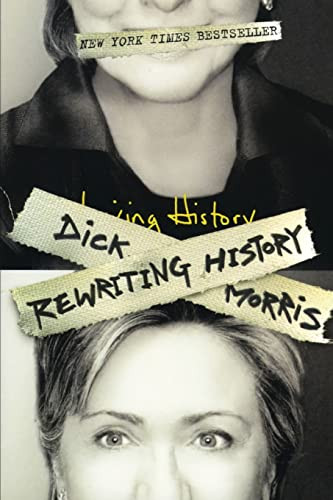 Rewriting History by Dick Morris, 9780060736699