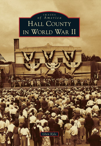 Hall County in World War II by Glen Kyle, 9780738594019