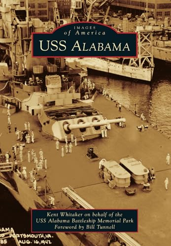 USS Alabama by Matthew Kent Whitaker, Uss Alabama Battleship Memorial Park, 9781467110211
