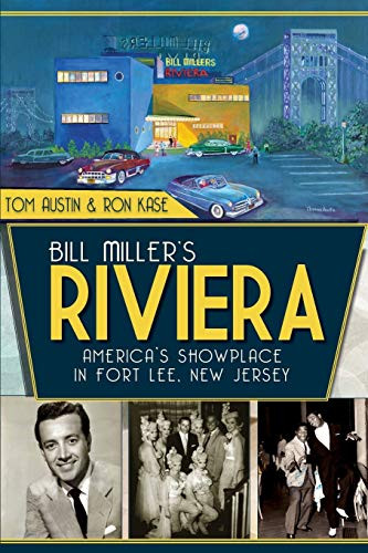 Bill Miller's Riviera (America's Showplace in Fort Lee, New Jersey) by Thomas Austin, Ron Kase, 9781609494568