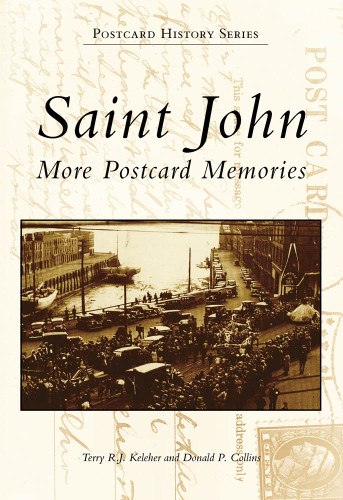 Saint John (More Postcard Memories) by Terry R.J. Keleher, Donald P. Collins, 9780738572710