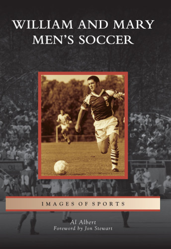 William and Mary Men's Soccer by Al Albert, Jon Stewart, 9780738566948