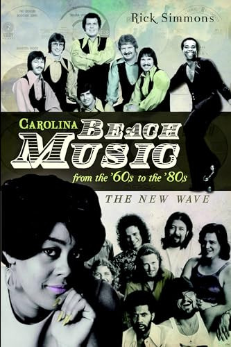 Carolina Beach Music from the '60s to the '80s (The New Wave) by Dr. James R Simmons, 9781609497507
