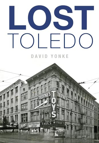 Lost Toledo by David Yonke, 9781626195707