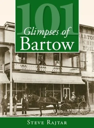 101 Glimpses of Bartow by Steve Rajtar, 9781596295339