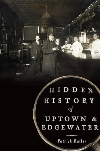 Hidden History of Uptown and Edgewater by Patrick Butler, 9781626191433