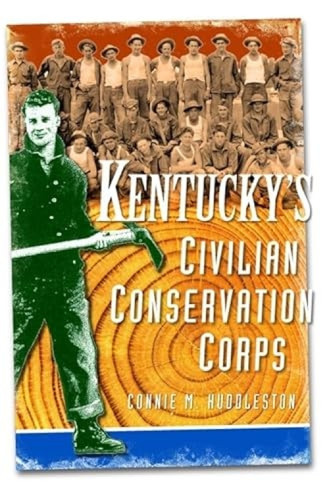 Kentucky's Civilian Conservation Corps by Connie M. Huddleston, 9781596297296