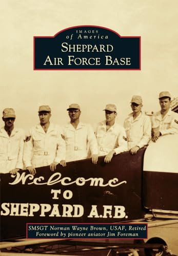 Sheppard Air Force Base by Norman Wayne Brown, 9781467134644