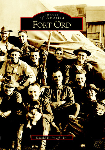 Fort Ord by Harold E. Raugh Jr., 9780738528694