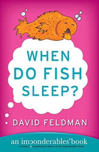 When Do Fish Sleep? (An Imponderables Book) by David Feldman, 9780060740931