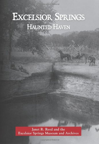 Excelsior Springs: (Haunted Haven) by Janet R. Reed, 9780738583365