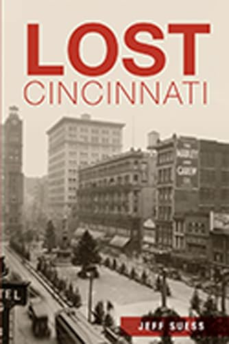 Lost Cincinnati by Jeff Suess, 9781626195752