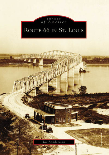 Route 66 in St. Louis by Joe Sonderman, 9780738552163