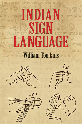 Indian Sign Language by William Tomkins, 9780486220291