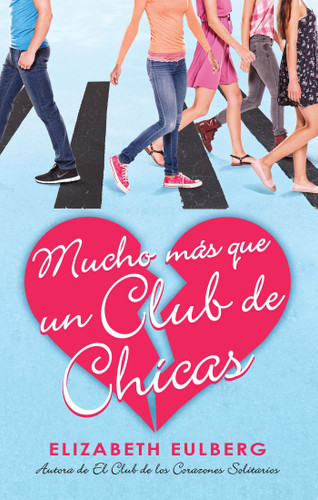 Mucho más que un club de chicas. El club de los corazones solitarios / We Can Work It Out. The Lonely Hearts Club (Spanish Edition) by Elizabeth Eulberg, 9786073132640
