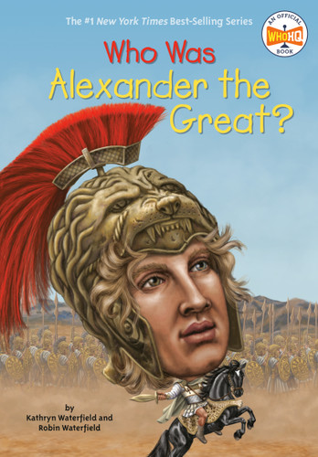 Who Was Alexander the Great? - 9780448484235 by Kathryn Waterfield, Robin Waterfield, Who HQ, Andrew Thomson, 9780448484235