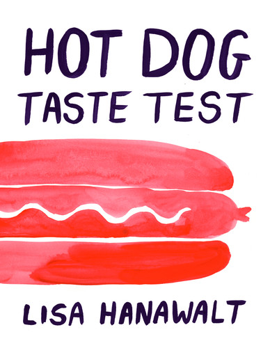 Hot Dog Taste Test by Lisa Hanawalt, 9781770462373