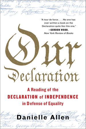 Our Declaration (A Reading of the Declaration of Independence in Defense of Equality) - 9781631490446 by Danielle Allen, 9781631490446