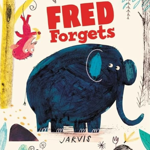 Fred Forgets by Jarvis, Jarvis, 9780062349163