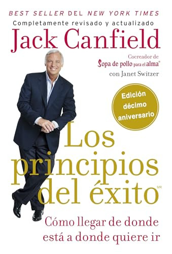 principios del éxito (Cómo llegar de donde está a donde quiere ir) (Spanish Edition) by Jack Canfield, Janet Switzer, 9780829702446