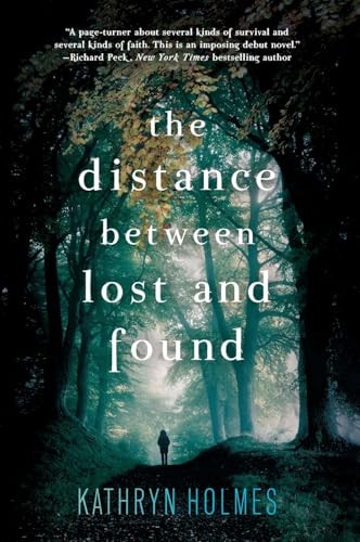 The Distance Between Lost and Found - 9780062317278 by Kathryn Holmes