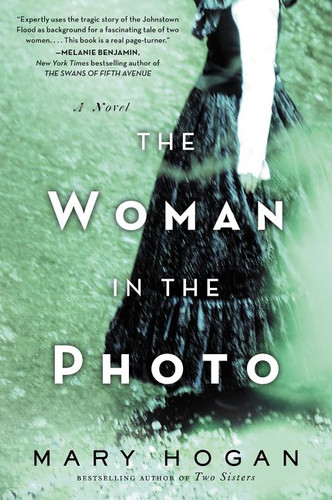 The Woman in the Photo (A Novel) by Mary Hogan, 9780062386939