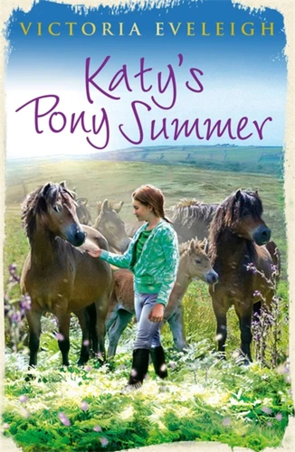 Katy's Pony Summer (Katy's Exmoor Ponies 5) by Victoria Eveleigh, 9781444014532