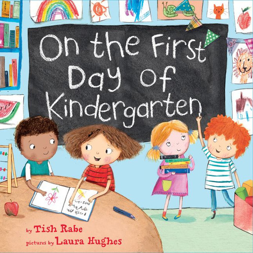 On the First Day of Kindergarten (A Kindergarten Readiness Book For Kids) by Tish Rabe, Laura Hughes, 9780062348340