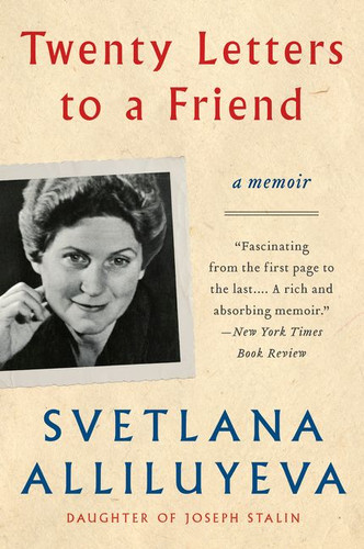 Twenty Letters to a Friend (A Memoir) by Svetlana Alliluyeva, 9780062442604