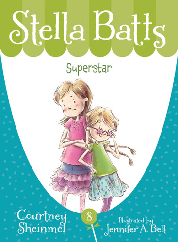 Stella Batts: Superstar by Courtney Sheinmel, Jennifer A. Bell, 9781585368556