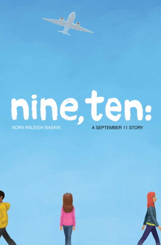 Nine, Ten: A September 11 Story by Nora Raleigh Baskin, 9781442485068