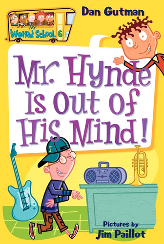 My Weird School #6: Mr. Hynde Is Out of His Mind! by Dan Gutman, Jim Paillot, 9780060745202