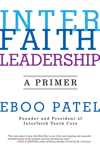 Interfaith Leadership (A Primer) by Eboo Patel, 9780807033623