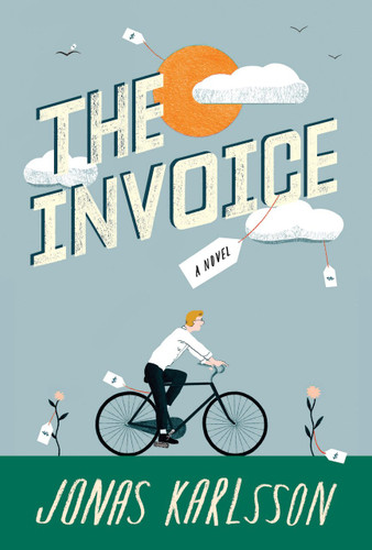 The Invoice (A Novel) by Jonas Karlsson, 9781101905142