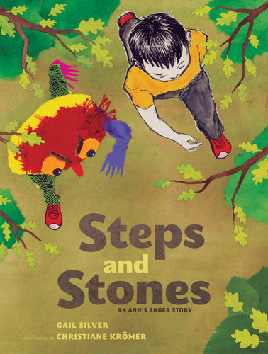 Steps and Stones (An Anh's Anger Story) by Gail Silver, Christiane Kromer, 9781935209874
