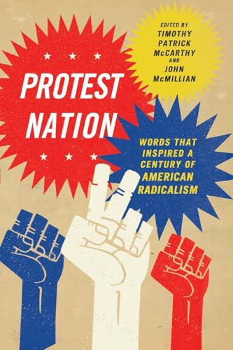 Protest Nation (Words That Inspired A Century of American Radicalism) by Timothy  Patrick McCarthy, John  McMillian, 9781595585042