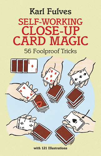 Self-Working Close-Up Card Magic (56 Foolproof Tricks) by Karl Fulves, 9780486281247
