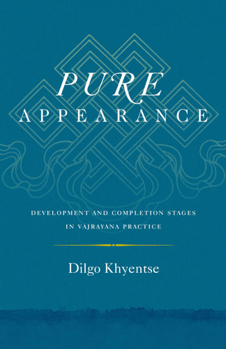 Pure Appearance (Development and Completion Stages in Vajrayana Practice) by Dilgo Khyentse, Ani Jinba Palmo, Nalanda Translation Committee, Nalanda Translation Committee, 9781611803419