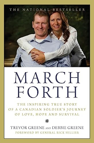 March Forth (The Inspiring True Story Of A Canadian Soldier's Jou) by Trevor Greene, Debbie Greene, 9781443405133