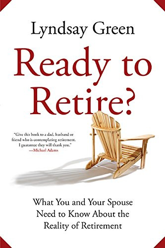 Ready to Retire? (What You and Your Spouse Need to Know About the Reality of Retirement) by Lyndsay Green, 9781443440561