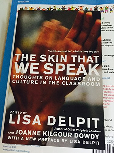 The Skin That We Speak (Thoughts on Language and Culture in the Classroom) by Lisa Delpit, Joanne Kilgour Dowdy, 9781595583505