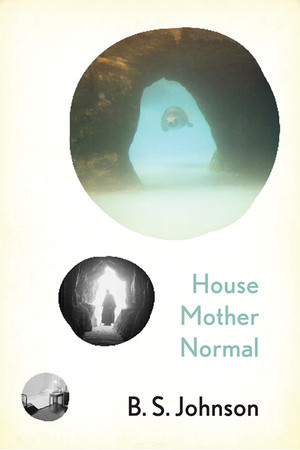 House Mother Normal by B.S. Johnson, 9780811222143